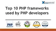 Top 10 PHP frameworks used by PHP developers