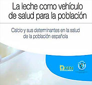 FEN. Fundación Española de la Nutrición | La leche como vehículo de salud para la población. Calcio y sus determinant...