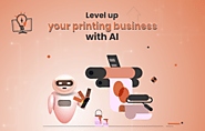 Printing Industry: Leveling it Up with Artificial Intelligence