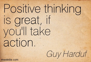 Positive Thinking Is Great, If You'll Take Action