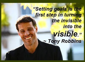 Setting Goals is the first step in turning the invisible into the visible