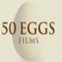 50 EGGS (@50EggsFilms)