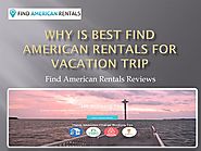Why is Best Find American Rentals for Vacation |authorSTREAM
