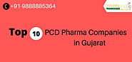 Top 10 PCD Pharma Companies in Gujarat - UPDATED 2019
