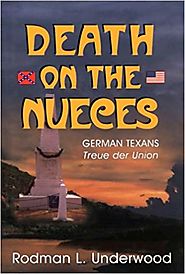 Death on the Nueces : German Texans treue der Union