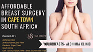 Affordable Breast Surgery in South Africa - Your Breasts