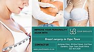 Regain your personality with breast surgery Cape Town.