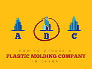 How to Choose a Plastic Molding Company in China