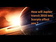 How will Jupiter(Guru) transit 2018 into Scorpio affect you?