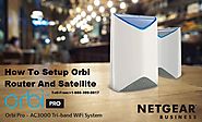 Netgear Orbi Wifi system Complete System Guided Assistance Via Call (Dial 1888-399-0817)