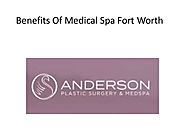 Benefits Of Medical Spa Fort Worth