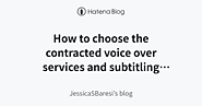 Reasons of Choosing the contracted voice over services.