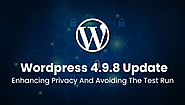 Wordpress 4.9.8 Update: Enhancing Privacy And Avoiding The Test Run