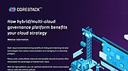 How hybrid/multi-cloud governance platform benefits your cloud strategy | CoreStack