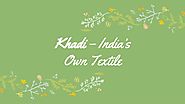PPT - Khadi – India’s Own Textiles PowerPoint Presentation - ID:8043791