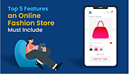 Top 5 Features an Online Fashion Store Must Include