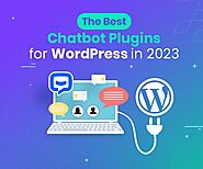 The Best Chatbot Plugins for WordPress in 2023