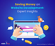 Saving Money on Website Development: Expert Insights