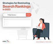Strategies for Dominating Search Rankings in 2023