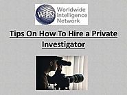 Tips On How To Hire a Private Investigator