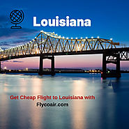 Book a cheap flight to Louisiana at Flycoair