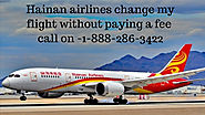 How can I change my flight without paying a fee on Hainan airlines