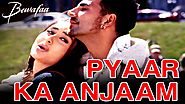 Pyaar Ka Anjaam - Video Song | Bewafaa | Akshay, Kareena & Sushmita | Kumar Sanu, Alka Y & Sapna M