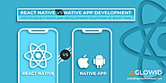 React Native VS Native App Development – Tips to Select Right App Development Platform