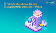 9 Points To Check Before Selecting A Cryptocurrency Exchange For Trading