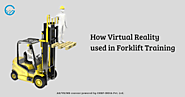 How Virtual Reality Solutions can be used in forklift training