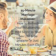 15-Minute Marriage Makeover: How to Refresh Your Relationship, Add Sizzle to Your Sex Life & Be Happier in Just Minutes