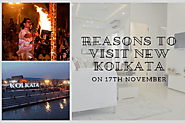 Reasons You Need to Come & Visit New Kolkata on 17th Nov, 2019