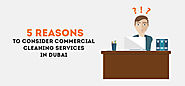 5 Reasons To Consider Commercial Cleaning Services in Dubai