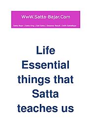 Life Essential things that Satta teaches us