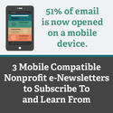 3 Mobile Compatible Nonprofit e-Newsletters to Subscribe To and Learn From