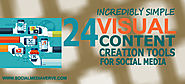 24 Incredibly Simple Visual Content Creation Tools for Social Media