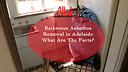 Bathroom Asbestos Removal in Adelaide: What Are The Facts?
