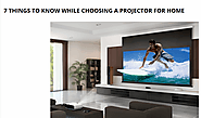 7 Things to Know While Choosing a Projector for Home