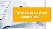 What Does a School Counsellor Do?