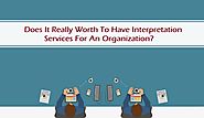 How to Use Interpretation Services for Best Effort to Firm Growth?