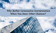 Reasons for Choosing Consecutive Interpretation.