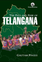 The Fall and Rise of Telangana