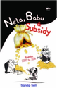A graphical Story by Sandip Sen Neta, Babu & Subsidy