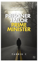 Prisoner, Jailor, Prime Minister