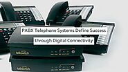 How PABX Telephone Systems Define Success through Digital Connectivity?