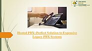Hosted PBX is Perfect Solution to Expensive Legacy PBX Systems