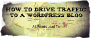 How to Drive Traffic To A Wordpress Blog