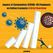 Impact of Coronavirus (COVID-19) Pandemic on Indian Economy: A Brief Overview