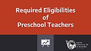 Required Eligibilities of Preschool Teachers