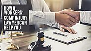 How A Workers Comp Injury Lawyer Can Help You